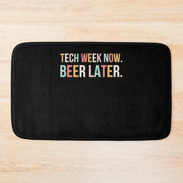 Item preview, Tech week now. Beer later. funny tech Week Theatre cute designed and sold by snowry.
