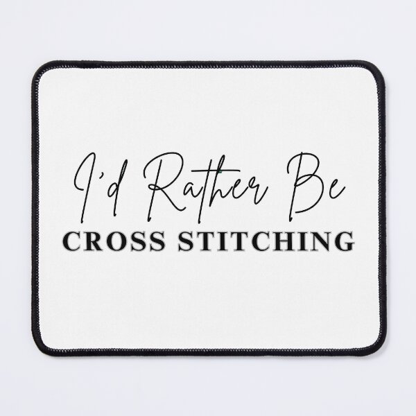 Item preview, I'd Rather Be Cross Stitching - Cross Stitcher Stitching  designed and sold by Wiss2Arts.