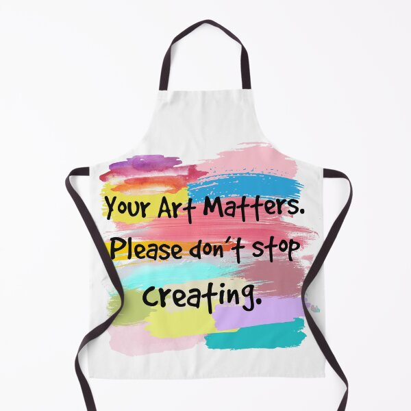 Item preview, Your art matters! designed and sold by KJGHeadRowdy.