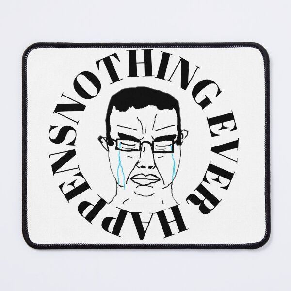 Item preview, Nothing Ever Happens Classic designed and sold by ShopLiftingIV.