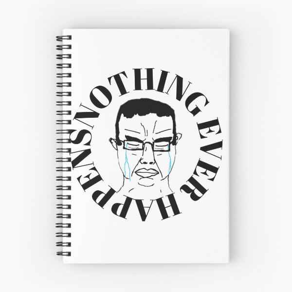 Item preview, Nothing Ever Happens Classic designed and sold by ShopLiftingIV.