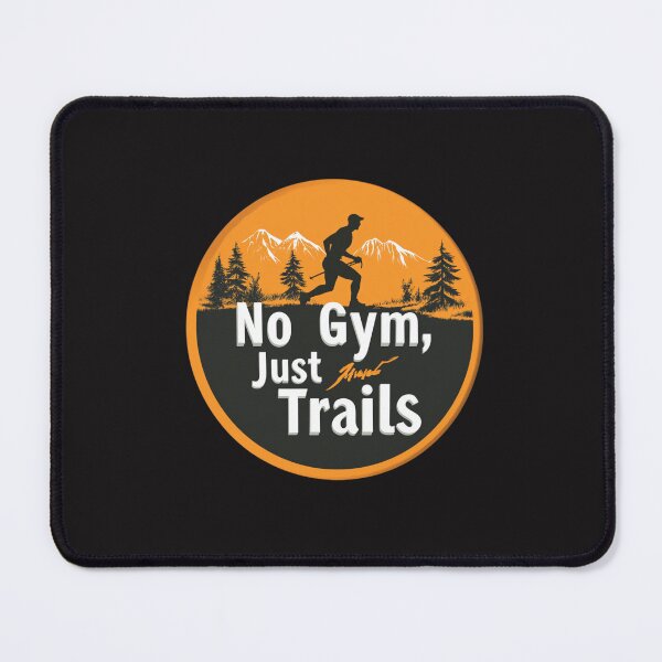 Item preview, No Gym Just Trails Funny Hiking Saying, hiking enthusiasts designed and sold by PersianGallary.