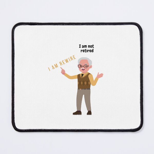 Item preview, I am not retired, I am rewire, Be happy, trust on yourself, proud on yourself, designed and sold by Sonisha.
