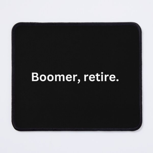Item preview, Boomer Retire Funny Work Quote designed and sold by ModkMerch.