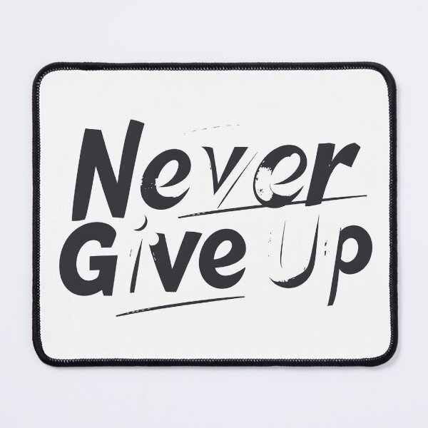 Item preview, Never Give Up designed and sold by adeil.