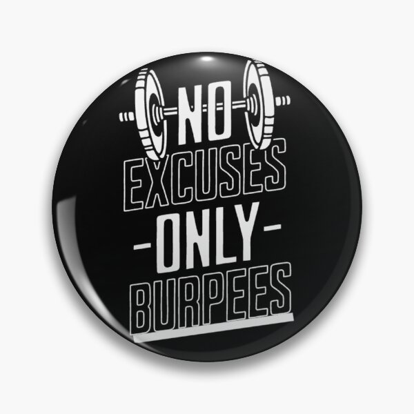 Item preview, No Excuses Only Burpees  designed and sold by Suraj Thapa.