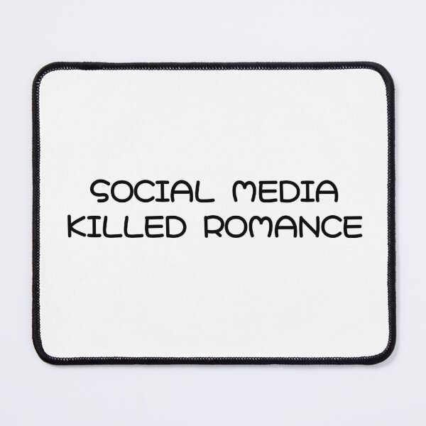 Item preview, social media killed romance designed and sold by svarupa.