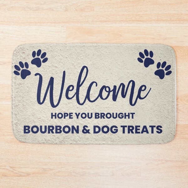 Item preview, Welcome Hope you brought Bourbon & Dog Treats designed and sold by Designdos.