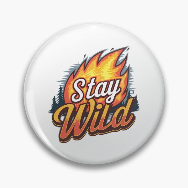 Item preview, Ben azelart Stay Wild Fire designed and sold by graphic-genie.