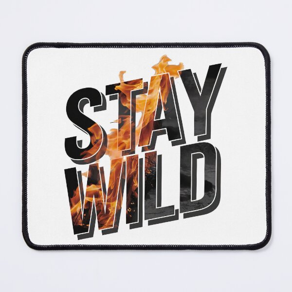 Item preview, Ben azelart Stay Wild Fire designed and sold by graphic-genie.