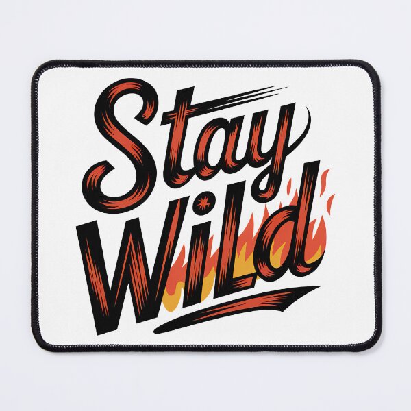 Item preview, Ben azelart Stay Wild Fire designed and sold by graphic-genie.