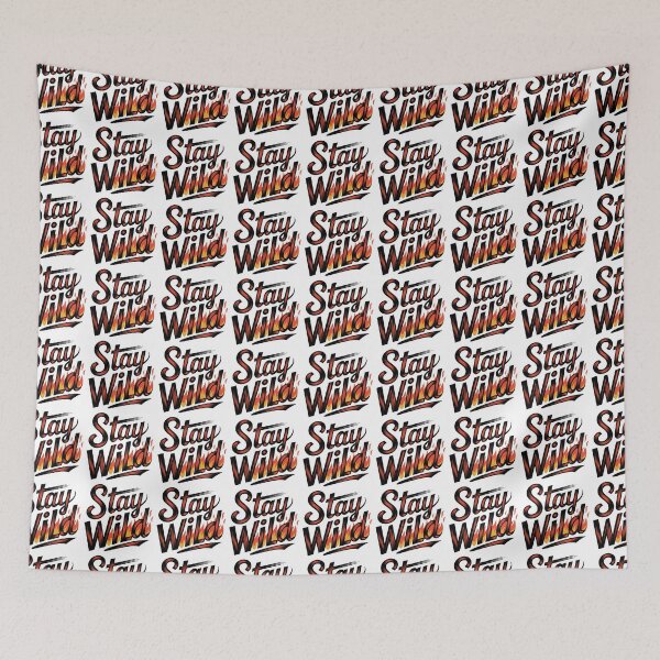 Item preview, Ben azelart Stay Wild Fire designed and sold by graphic-genie.