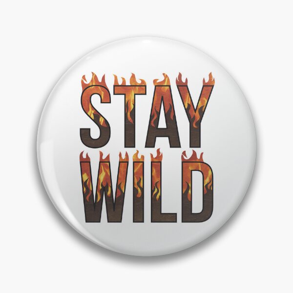 Item preview, Ben azelart Stay Wild Fire designed and sold by graphic-genie.