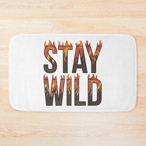 Item preview, Ben azelart Stay Wild Fire designed and sold by graphic-genie.