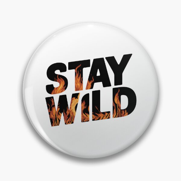 Item preview, Ben azelart Stay Wild Fire designed and sold by graphic-genie.