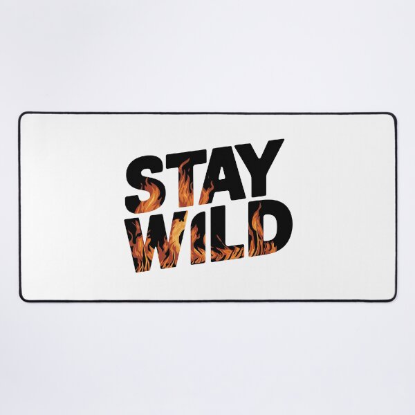 Item preview, Ben azelart Stay Wild Fire designed and sold by graphic-genie.