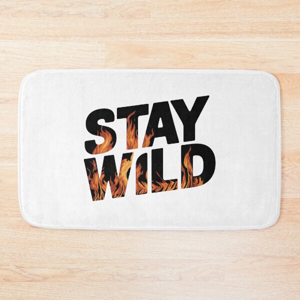 Item preview, Ben azelart Stay Wild Fire designed and sold by graphic-genie.