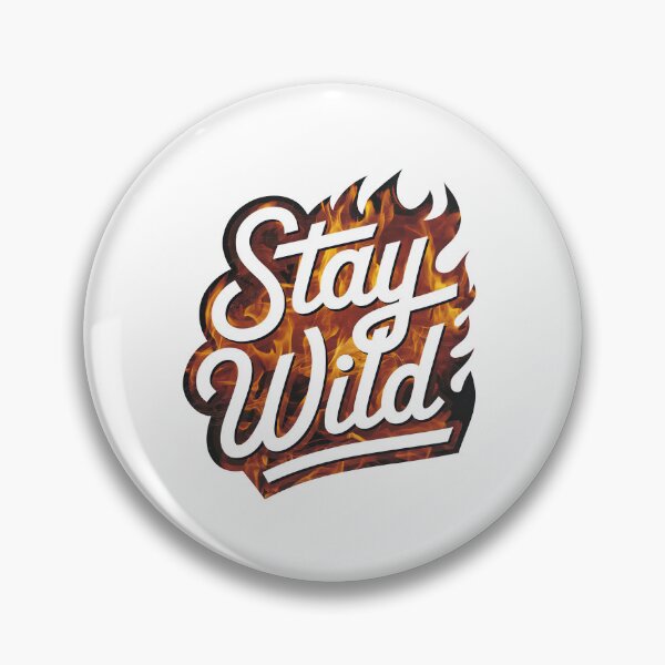 Item preview, Ben azelart Stay Wild Fire designed and sold by graphic-genie.