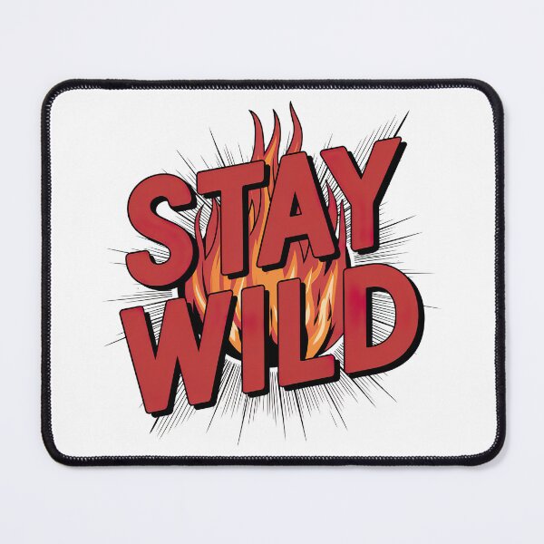 Item preview, Ben azelart Stay Wild Fire designed and sold by graphic-genie.