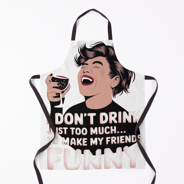 Item preview, Wine & Laughter: 'I Don’t Drink Too Much... Just Enough to Make My Friends Funny designed and sold by thenewking.