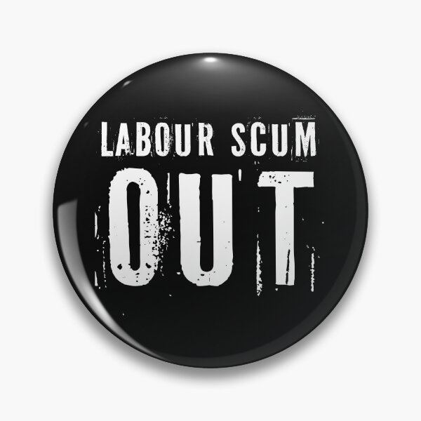 Item preview, Labour scum out designed and sold by Gammonandpineapple.