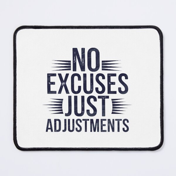 Item preview, No Excuses, Adjust Just Adjustmets  designed and sold by Logiamerch.