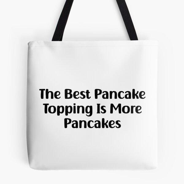 Item preview, Funny The Best Pancake Topping is More Pancakes designed and sold by Stick-Artistry.
