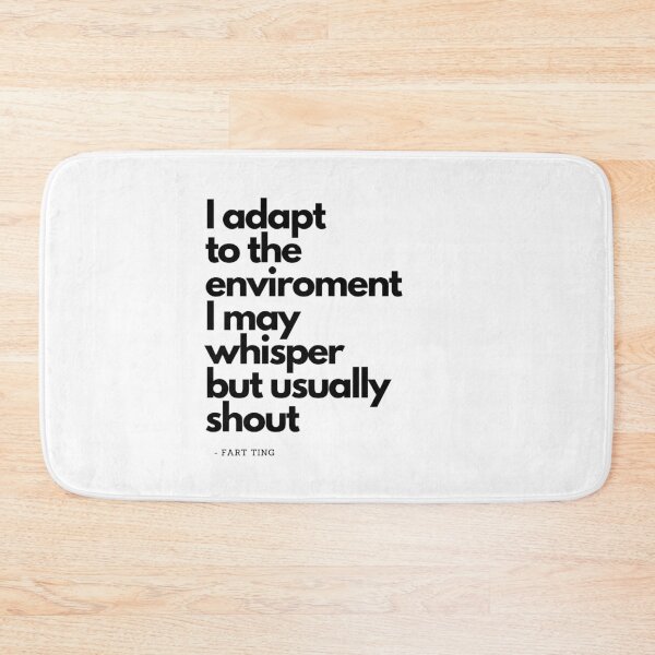 Item preview, I Adapt To The Environment, I May Whisper But Usually Shout- Fart ting designed and sold by FanaticB.