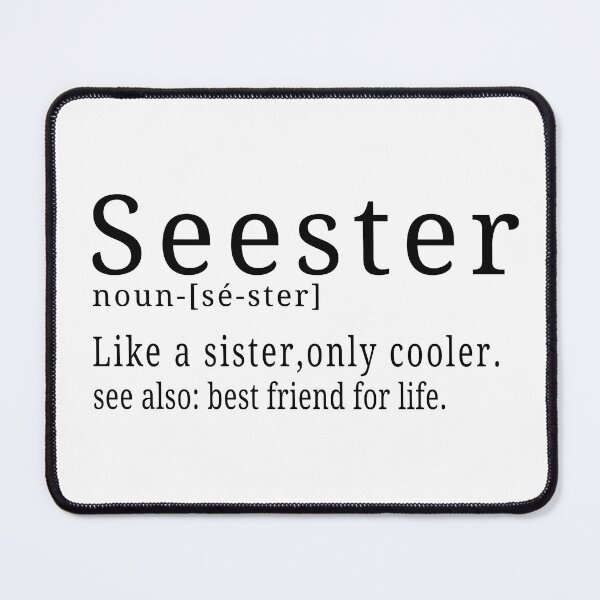 Item preview, Funny Seester Noun Definition Dictionary for Her designed and sold by Teshirt ★★★★★.