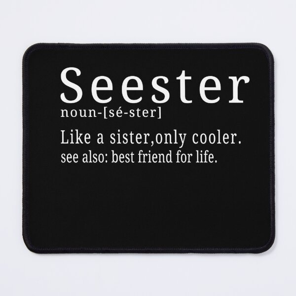 Item preview, Seester Noun Definition | Dictionary Noun for Best Sister Ever designed and sold by Teshirt ★★★★★.
