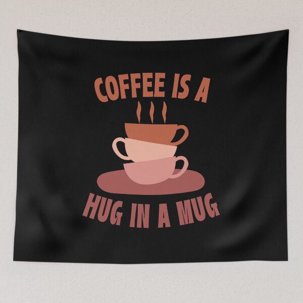 Item preview, Coffee is a Hug in a Mug designed and sold by 87-Aesthetics.
