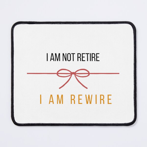 Item preview, Copy of I am not retired, I am rewire,  Be happy, trust on yourself, proud on yourself,  designed and sold by Sonisha.