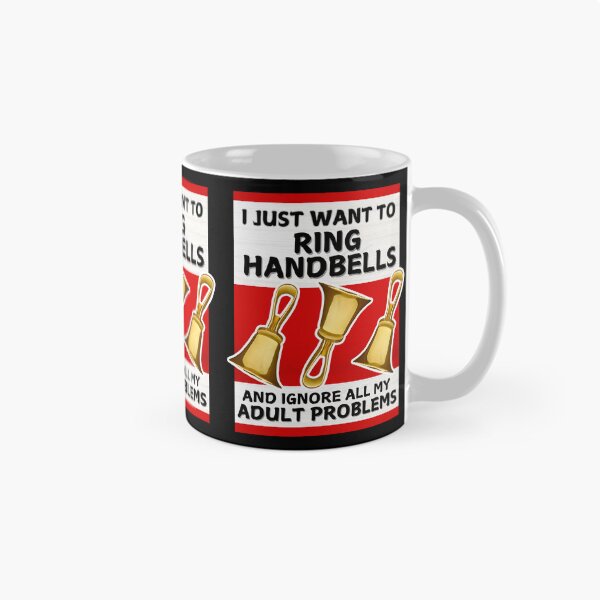 Item preview, I just want to ring handbells and ignore all my adult problems designed and sold by CelticClapper.