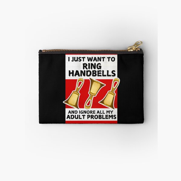 Item preview, I just want to ring handbells and ignore all my adult problems designed and sold by CelticClapper.
