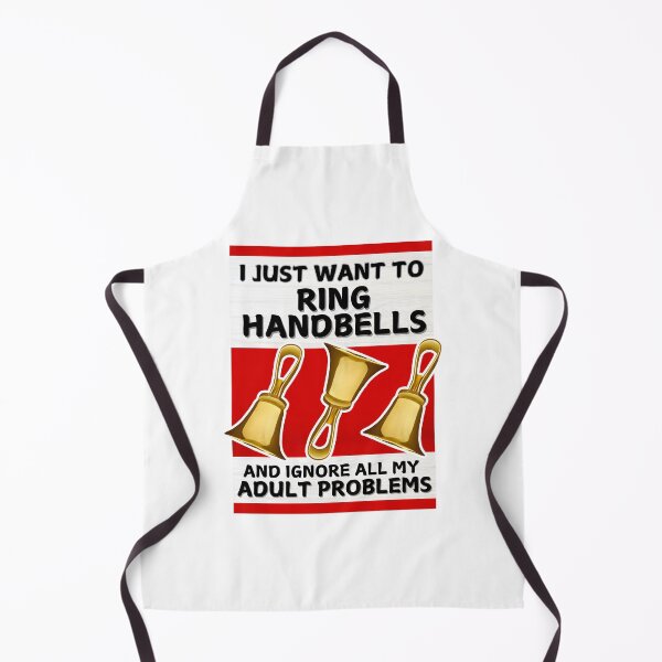 Item preview, I just want to ring handbells and ignore all my adult problems designed and sold by CelticClapper.