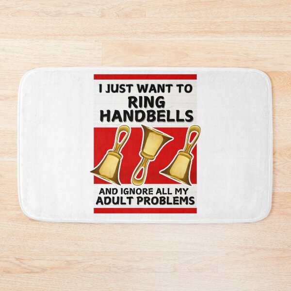 Item preview, I just want to ring handbells and ignore all my adult problems designed and sold by CelticClapper.