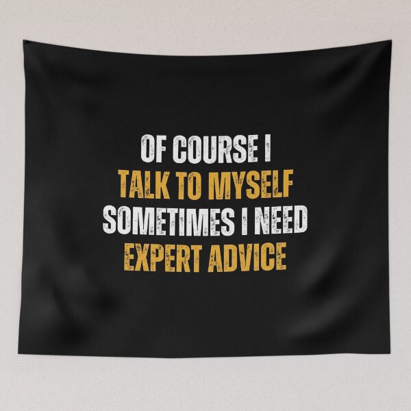 Item preview, Funny T-Shirt for Men - Cool Sarcastic Shirt, Funny Gift for Him - 'Of Course I Talk to Myself, I Need Expert Advice' Rude Humor designed and sold by MotivaChic.