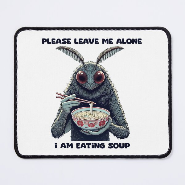 Item preview, Please Leave Me Alone I Am Eating Soup designed and sold by Rlyehinmate.