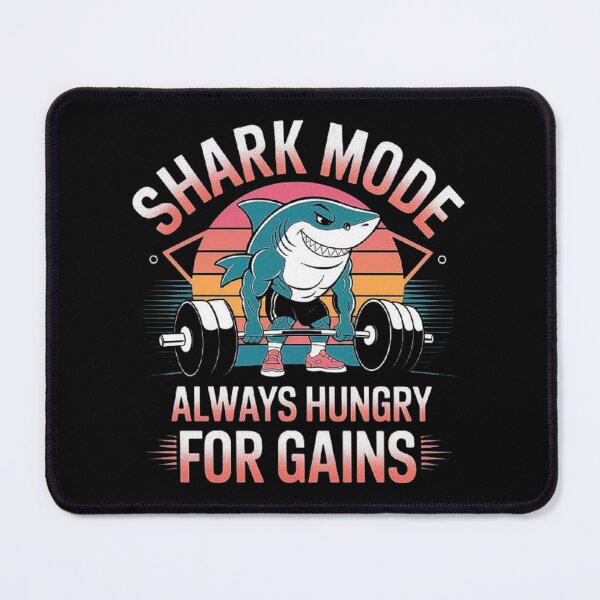 Item preview, Shark Mode Gym Motivation – Always Hungry for Gains designed and sold by love3617.