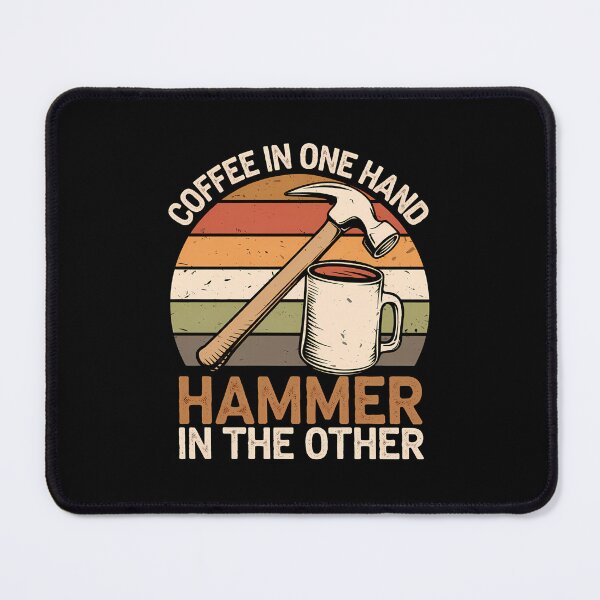 Item preview, Coffee In One Hand Hammer In The Other designed and sold by BayBoutique.