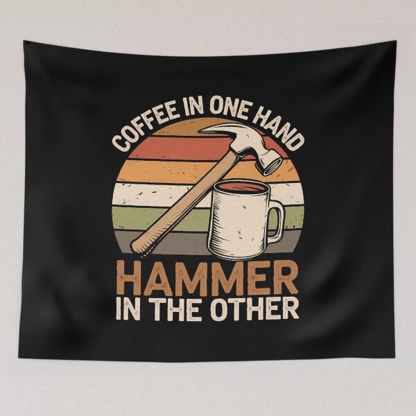 Item preview, Coffee In One Hand Hammer In The Other designed and sold by BayBoutique.
