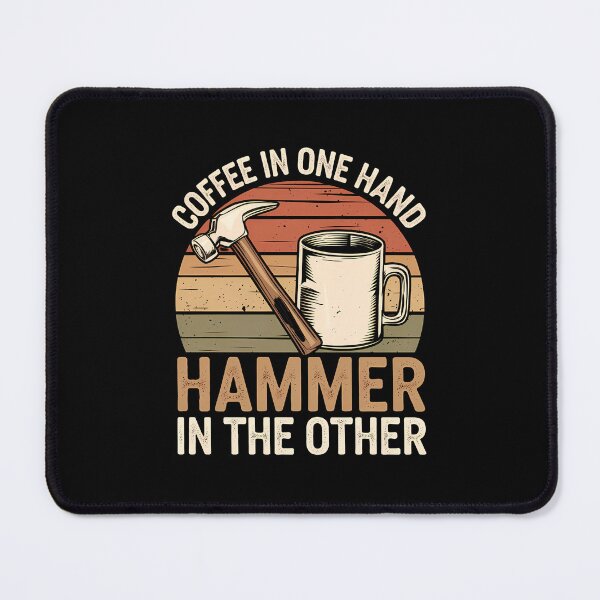 Item preview, Coffee In One Hand Hammer In The Other designed and sold by BayBoutique.