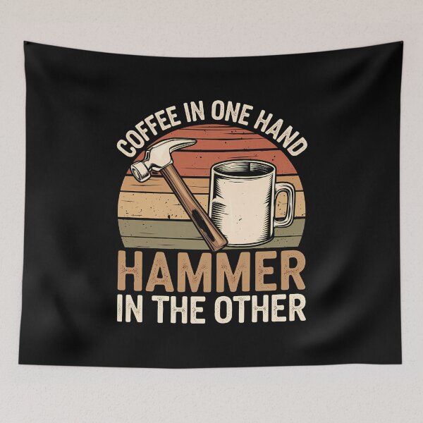 Item preview, Coffee In One Hand Hammer In The Other designed and sold by BayBoutique.