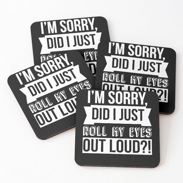 Item preview, I am Sorry Did I Just Roll My Eyes Out Loud?! designed and sold by AdiApparel.