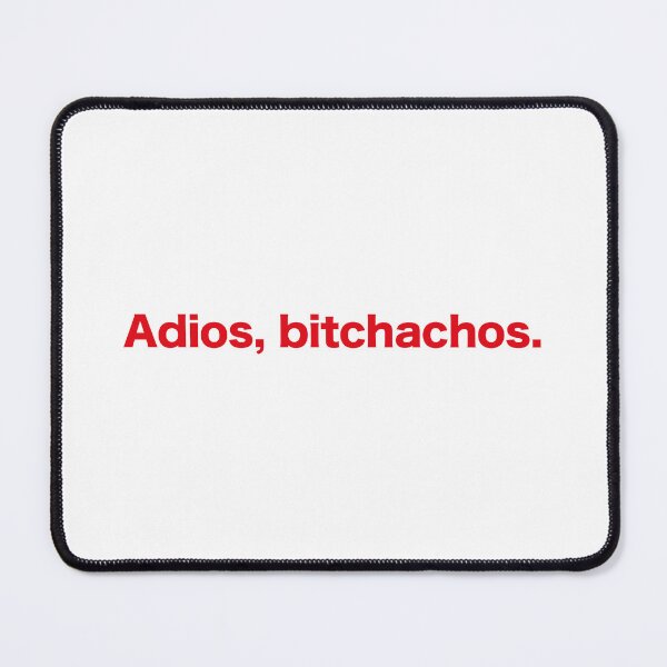 Item preview, Goodbye bitchachos designed and sold by OceanStudio224.