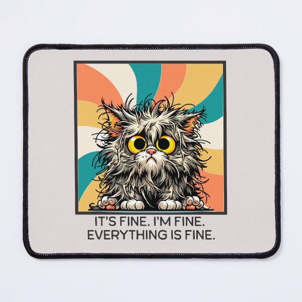 Item preview, It's Fine I'm Fine Everything Is Fine Funny cat designed and sold by RockBeeDesigns.
