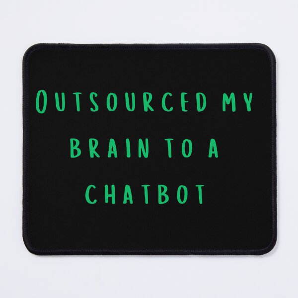Item preview, Outsourced my brain to a chatbot designed and sold by Rocklights.