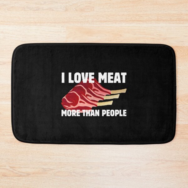 Item preview, I Love Meat More Than People designed and sold by musthavewords.