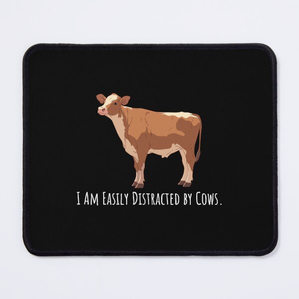 Item preview, I am Easily Distracted by Cows designed and sold by musthavewords.