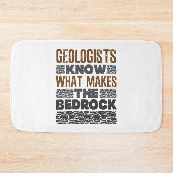 Item preview, Geologists Know What Makes the Bedrock designed and sold by jaygo.